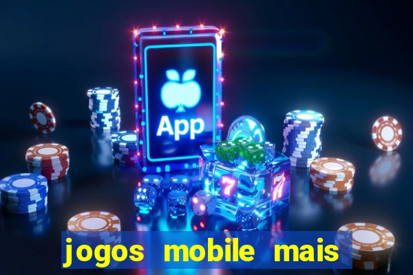 jogos mobile mais jogados 2024